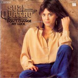 Suzi Quatro : Don't Change My Luck